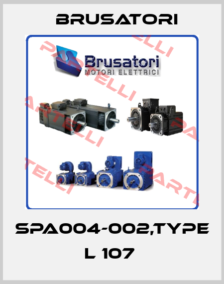 SPA004-002,TYPE L 107  Brusatori
