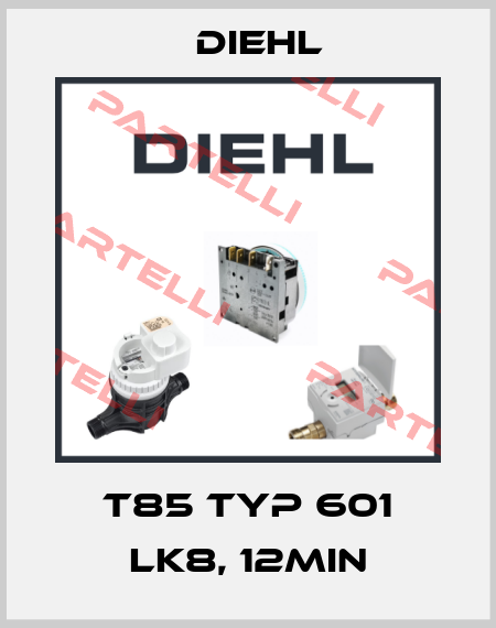 T85 Typ 601 LK8, 12min Diehl