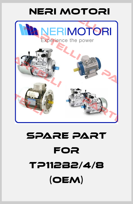 spare part for TP112B2/4/8 (OEM) Neri Motori