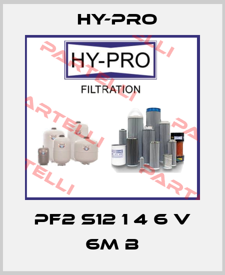 PF2 S12 1 4 6 V 6M B HY-PRO