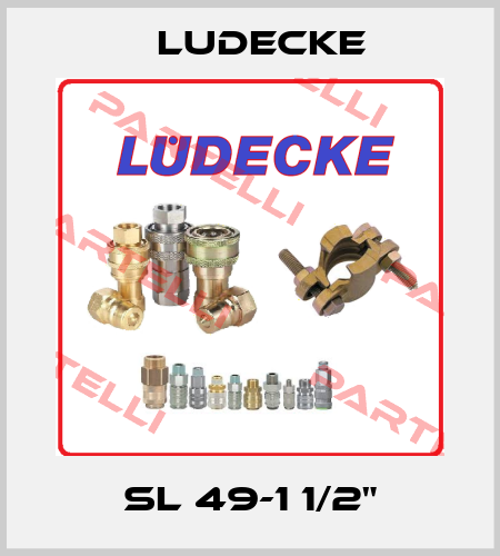 SL 49-1 1/2" Ludecke