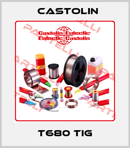 T680 tig Castolin