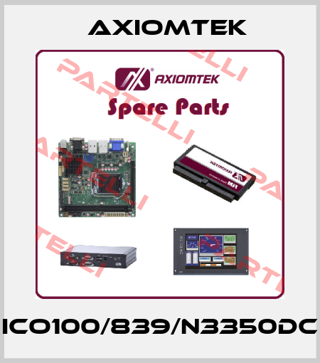 ICO100/839/N3350DC AXIOMTEK