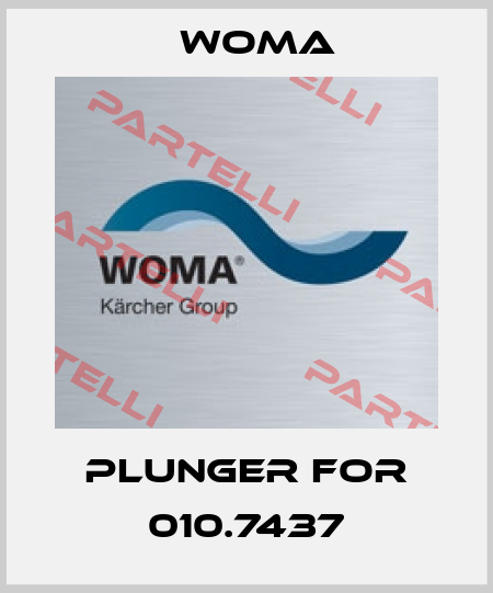 Plunger for 010.7437 Woma