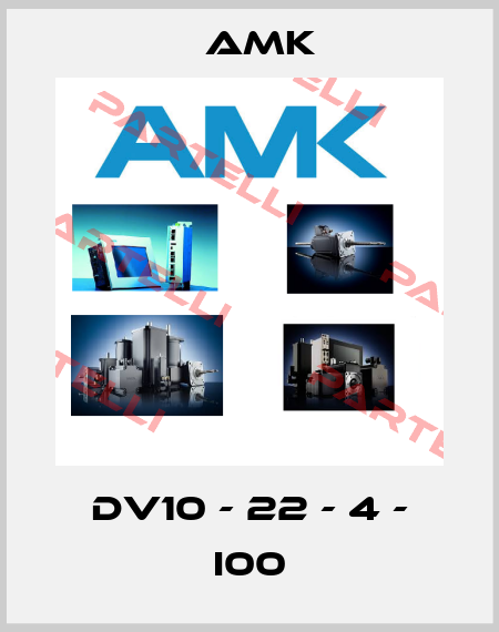 DV10 - 22 - 4 - I00 AMK