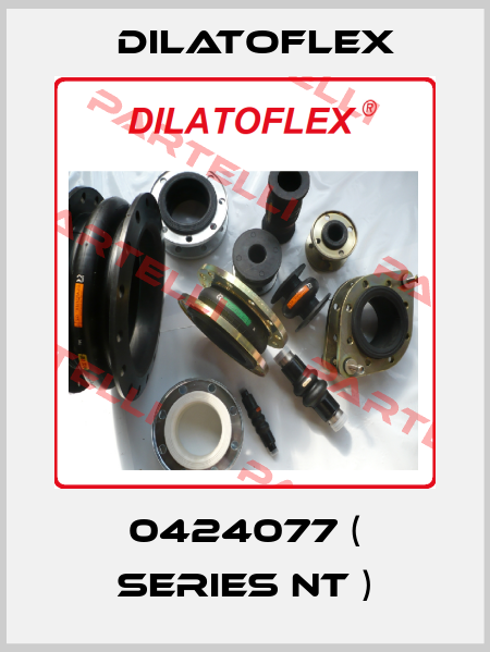 0424077 ( Series NT ) DILATOFLEX