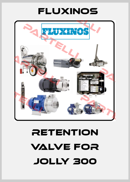 Retention valve for Jolly 300 fluxinos