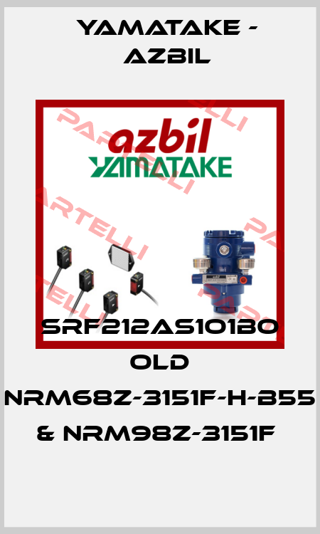 SRF212AS1O1BO OLD NRM68Z-3151F-H-B55 & NRM98Z-3151F  Yamatake - Azbil