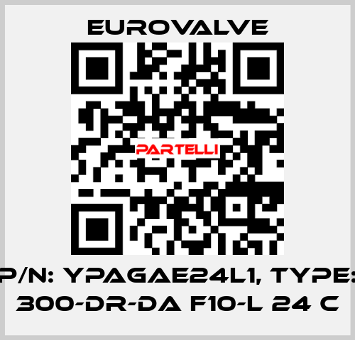 P/N: YPAGAE24L1, Type: 300-DR-DA F10-L 24 C Eurovalve