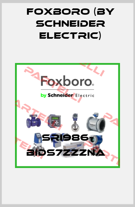 SRI986- BIDS7ZZZNA  Foxboro (by Schneider Electric)