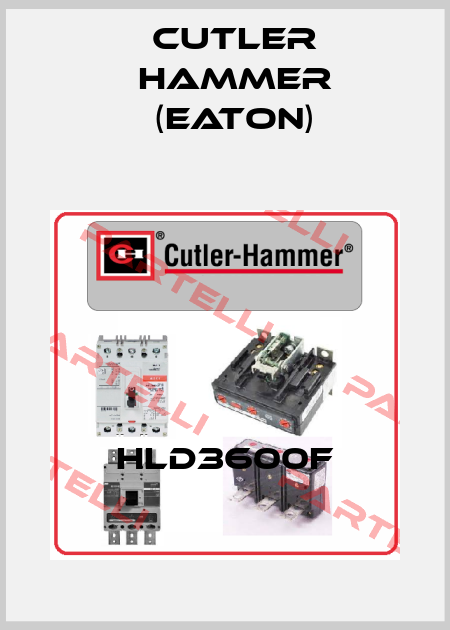 HLD3600F Cutler Hammer (Eaton)