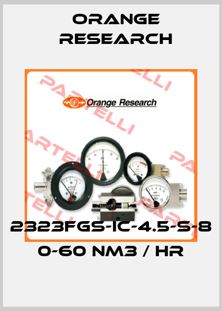 2323FGS-IC-4.5-S-8 0-60 NM3 / HR Orange Research