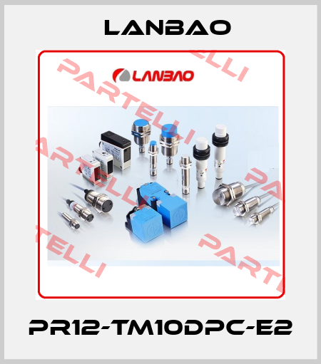 PR12-TM10DPC-E2 LANBAO