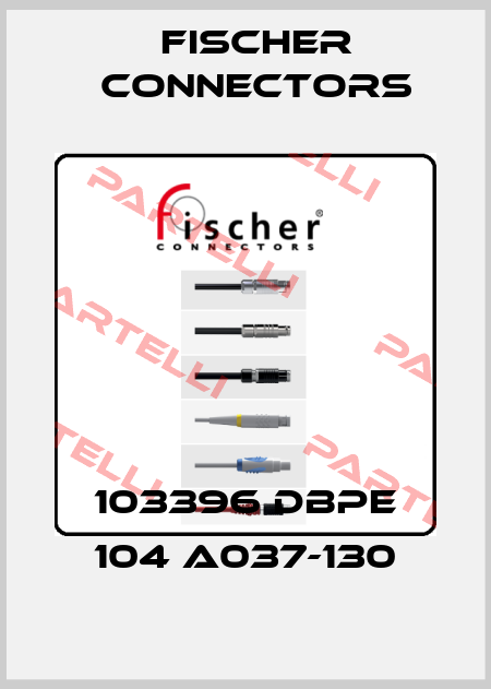 103396 DBPE 104 A037-130 Fischer Connectors