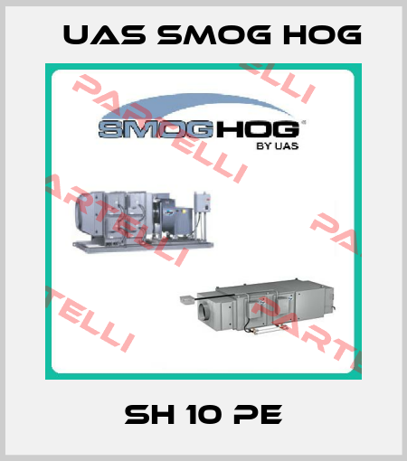 SH 10 PE UAS SMOG HOG