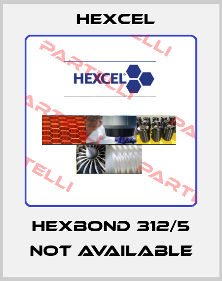 HEXBOND 312/5 not available Hexcel