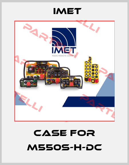 case for M550S-H-DC IMET