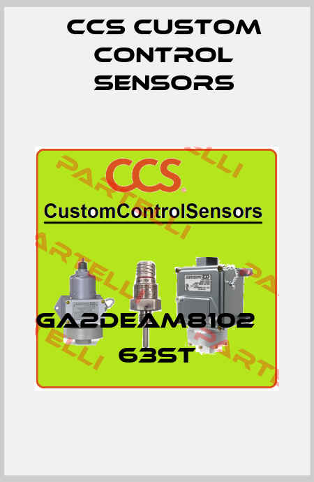 GA2DEAM8102 	  63ST CCS Custom Control Sensors