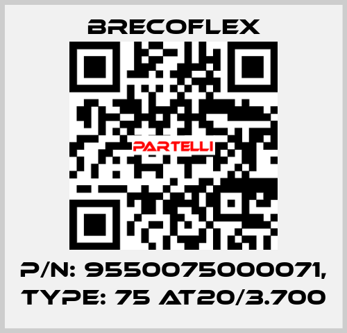 P/N: 9550075000071, Type: 75 AT20/3.700 Brecoflex