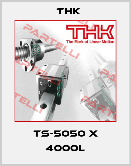 TS-5050 X 4000L THK