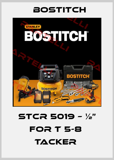 STCR 5019 – ½” FOR T 5-8  TACKER  Bostitch