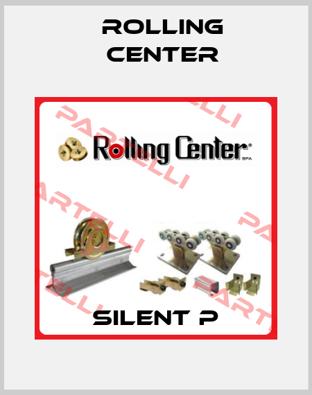 SILENT P Rolling Center