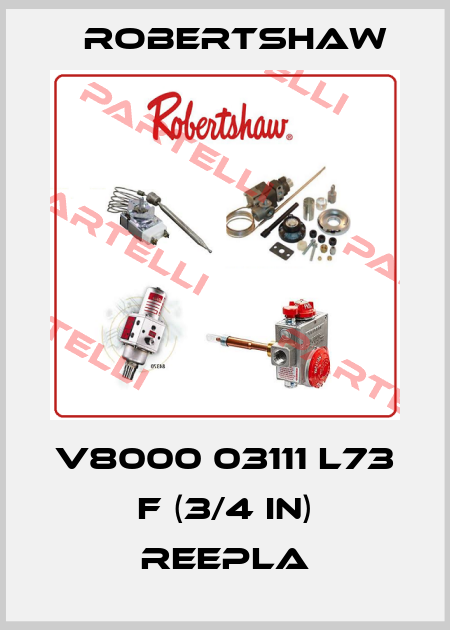V8000 03111 L73 F (3/4 in) reepla Robertshaw