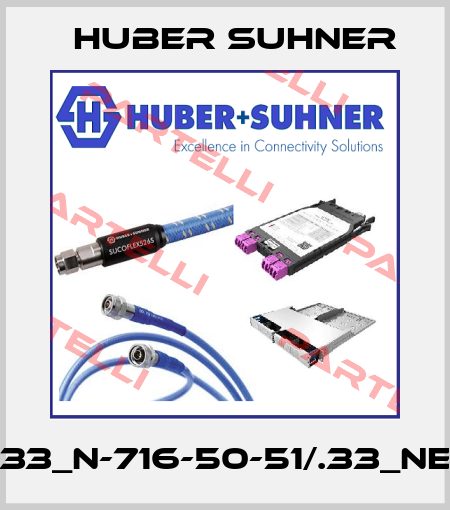 33_N-716-50-51/.33_NE Huber Suhner