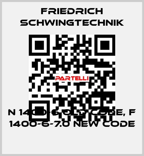 N 1400-6 old code, F 1400-6-7.0 new code Friedrich Schwingtechnik