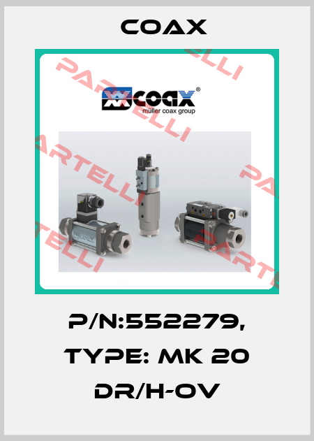 P/n:552279, type: MK 20 DR/H-OV Coax