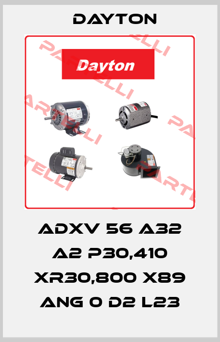 ADXV 56 A32 A2 P30,410 XR30,800 X89 ANG 0 D2 L23 DAYTON