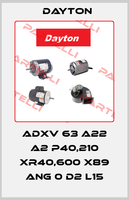 ADXV 63 A22 A2 P40,210 XR40,600 X89 ANG 0 D2 L15 DAYTON