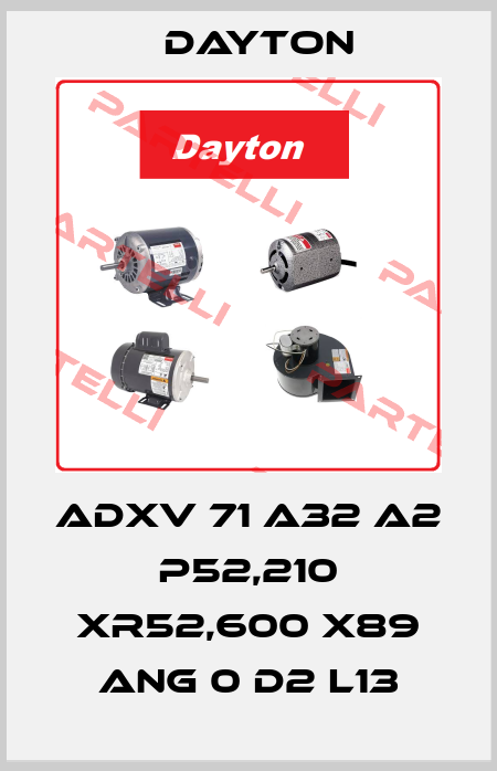 ADXV 71 A32 A2 P52,210 XR52,600 X89 ANG 0 D2 L13 DAYTON
