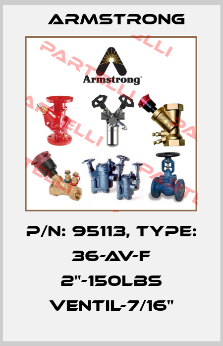 P/N: 95113, Type: 36-AV-F 2"-150lbs Ventil-7/16" Armstrong