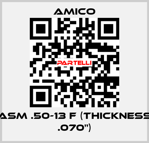 ASM .50-13 F (thickness .070") AMICO