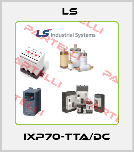 iXP70-TTA/DC LS