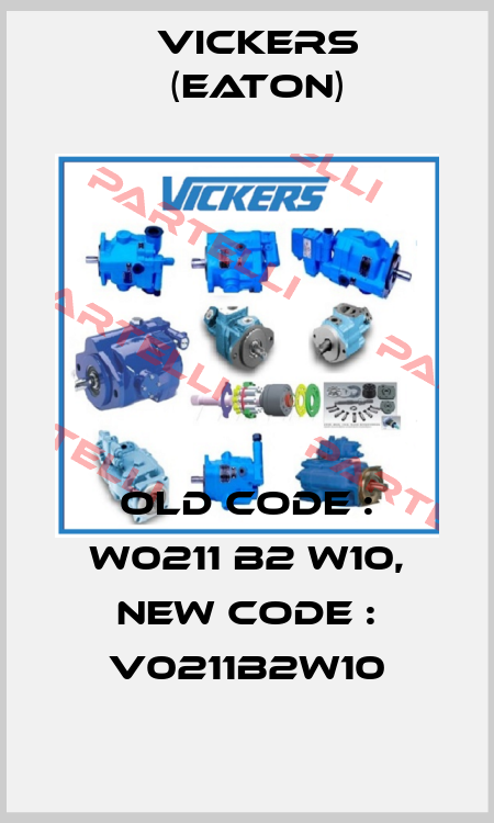 old code : W0211 B2 W10, new code : V0211B2W10 Vickers (Eaton)