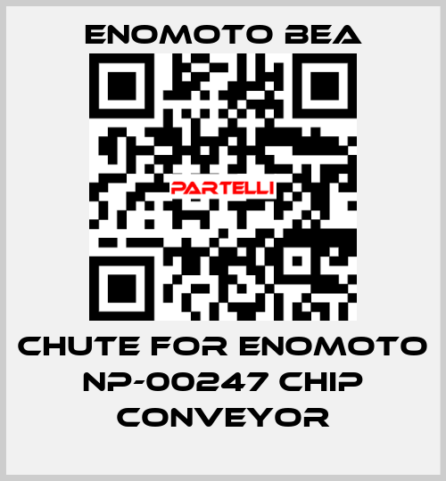 CHUTE FOR ENOMOTO NP-00247 CHIP CONVEYOR Enomoto BeA