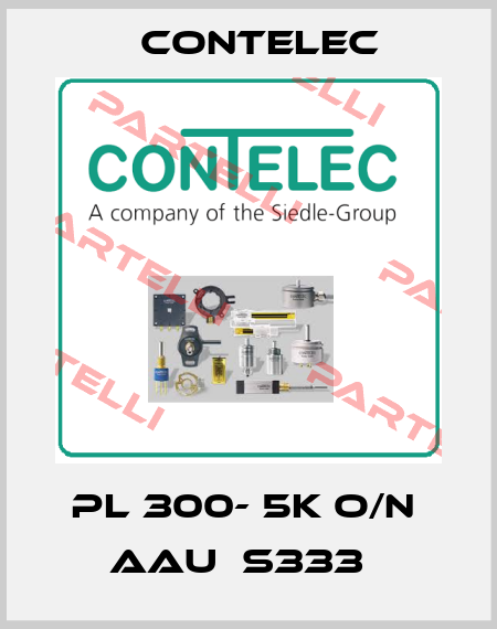 PL 300- 5k O/N  AAU  S333   Contelec