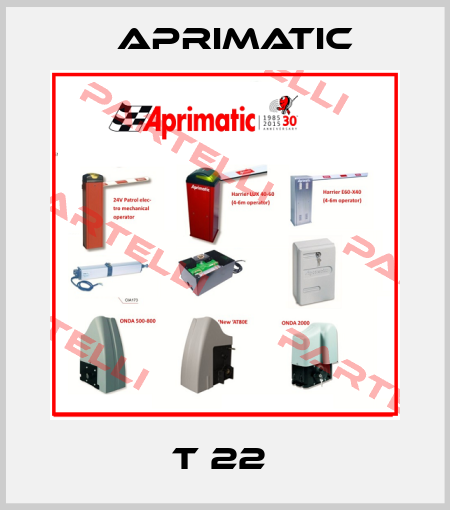 T 22  Aprimatic
