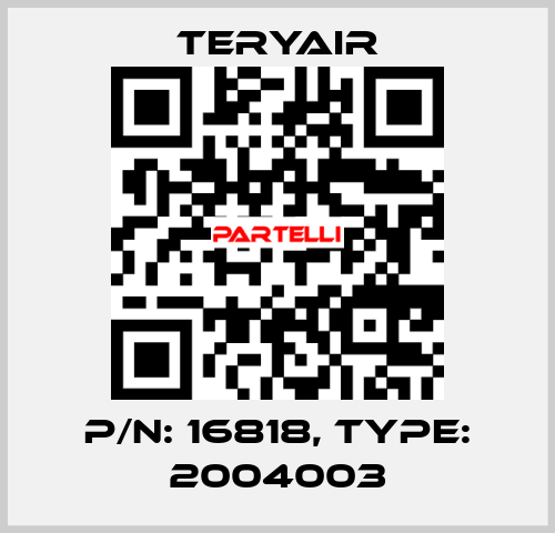 P/N: 16818, Type: 2004003 TERYAIR