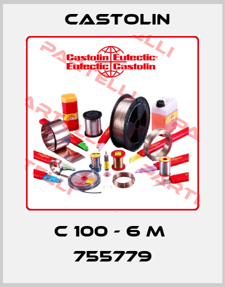 C 100 - 6 M  755779 Castolin