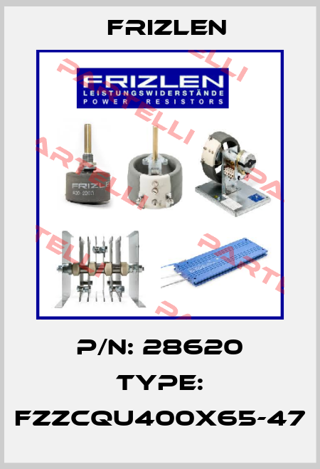 P/N: 28620 Type: FZZCQU400X65-47 Frizlen