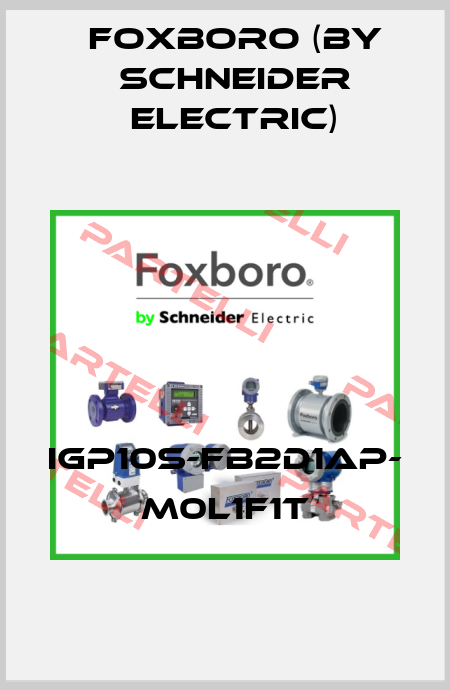 IGP10S-FB2D1AP- M0L1F1T Foxboro (by Schneider Electric)
