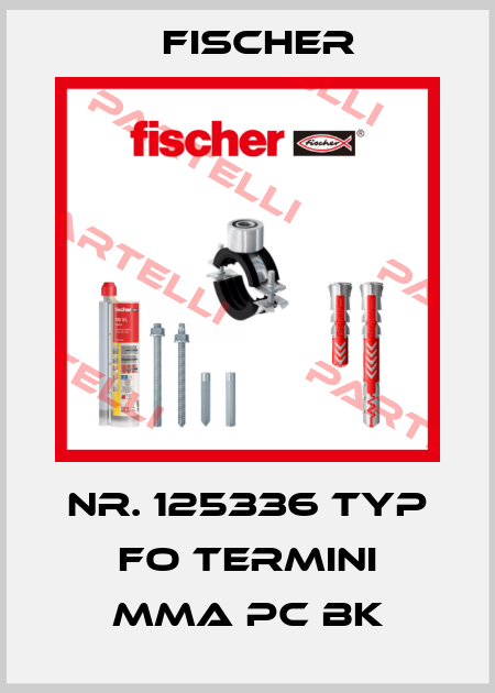 Nr. 125336 Typ FO Termini MMA PC BK Fischer