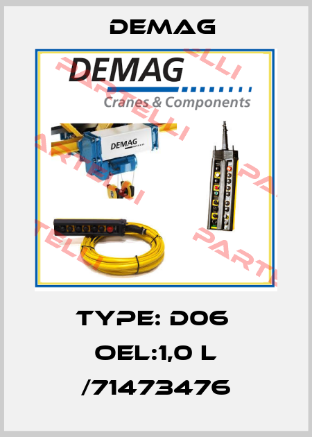  Type: D06  OEL:1,0 L /71473476 Demag
