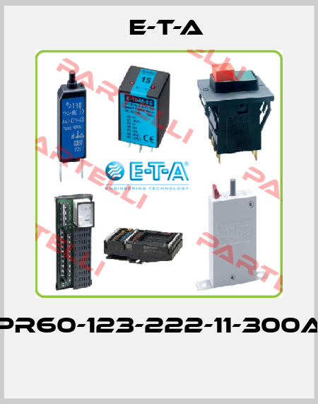 PR60-123-222-11-300A  E-T-A
