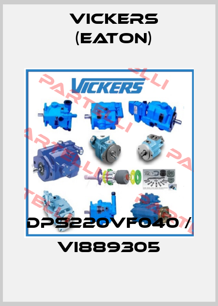 DPS220VF040 / VI889305 Vickers (Eaton)