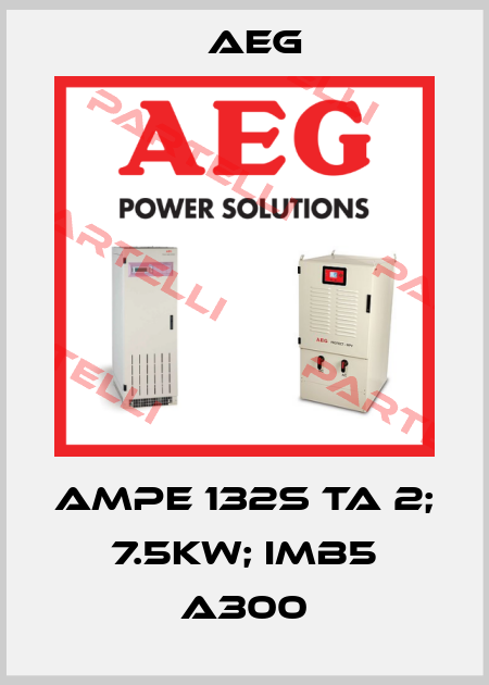 AMPE 132S TA 2; 7.5kW; IMB5 A300 AEG
