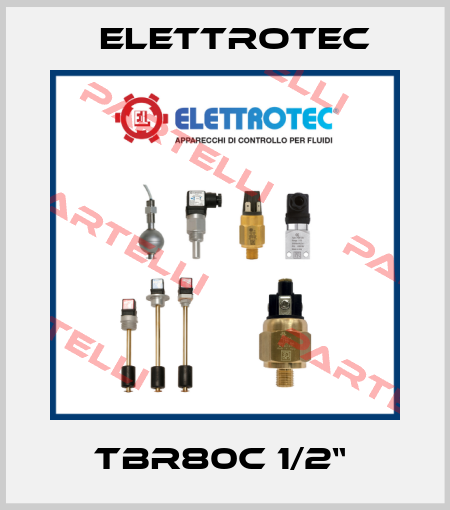 TBR80C 1/2“  Elettrotec